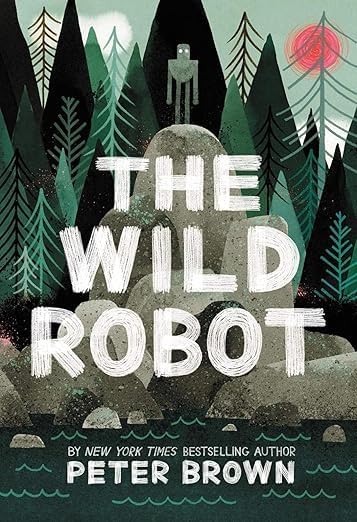 Peter Brown's The Wild Robot 3 Book Series – Includes The Wild Robot, The Wild Robot Escapes, The Wild Robot Protects