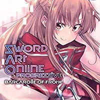 Sword Art Online Progressive Barcarolle of Froth