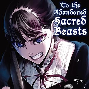 To the Abandoned Sacred Beasts