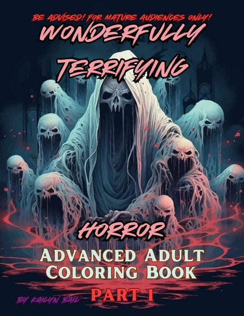 Wonderfully Terrifying Horror Advanced Adult Coloring Book