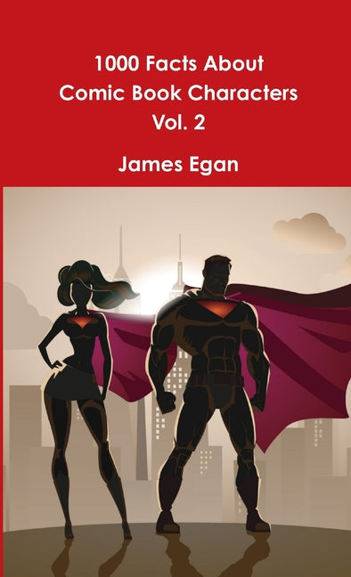1000 Facts about Comic Book Characters