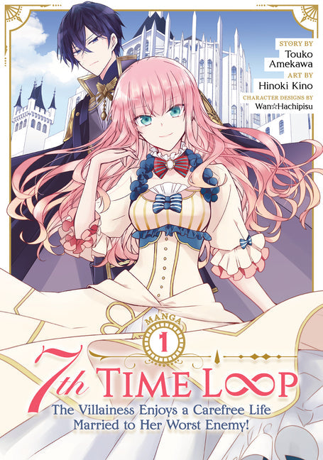 7th Time Loop: The Villainess Enjoys a Carefree Life Married to Her Worst Enemy! (Manga) (Light Novel)