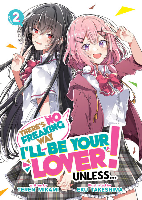 There's No Freaking Way I'll Be Your Lover! Unless... (Light Novel)