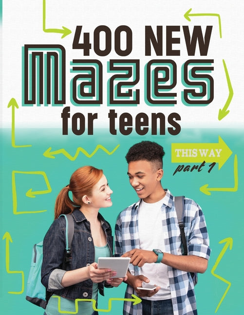 400 New Mazes for Teens