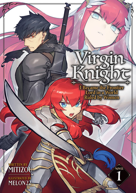 Virgin Knight: I Became the Frontier Lord in a World Ruled by Women (Light Novel)