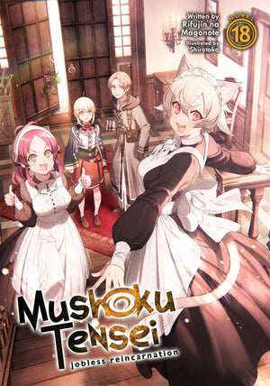 Mushoku Tensei: Jobless Reincarnation (Light Novel) Vol. 18 (Mushoku Tensei: Jobless Reincarnation (Light Novel))