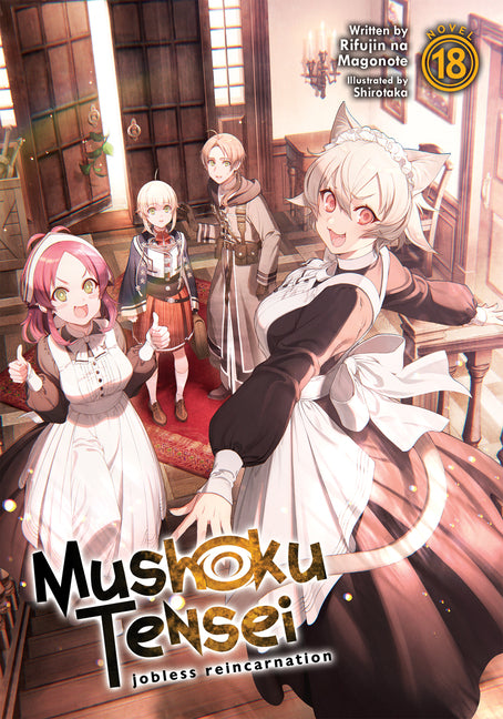 Mushoku Tensei: Jobless Reincarnation (Light Novel) Vol. 18 (Mushoku Tensei: Jobless Reincarnation (Light Novel))