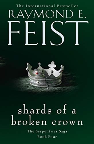 Raymond E. Feist The Serpentwar Saga 4 Books Complete Collection Set - Shadow of a Dark Queen, Rise of a Merchant Prince, Rage of a Demon King, Shards of a Broken Crown)