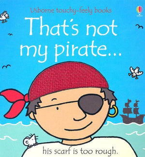 That's Not My Pirate...(Usborne Touchy-Feely Books)