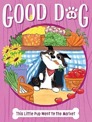 Good Dog Series, 5 Books Collection Set, (Good Dog #11-Good Dog #15), Bo Hatches a Plan, Beach Paws, The Bark Park, This Little Pup Went to the Market, How to Spy a Spy