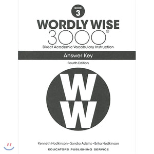 Wordly Wise 3000® 4th Edition Grade 3 SET -- Student Book, Test Booklet and Answer Key (Direct Academic Vocabulary Instruction)