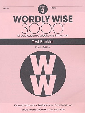 Wordly Wise 3000® 4th Edition Grade 3 SET -- Student Book, Test Booklet and Answer Key (Direct Academic Vocabulary Instruction)