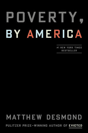 Matthew Desmond Bestselling 2 Books Set. Evicted: Poverty and Profit in the American City; Poverty, by America