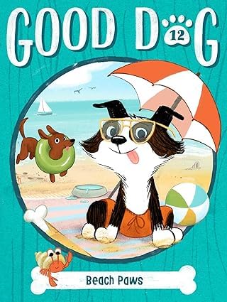 Good Dog Series, 5 Books Collection Set, (Good Dog #11-Good Dog #15), Bo Hatches a Plan, Beach Paws, The Bark Park, This Little Pup Went to the Market, How to Spy a Spy