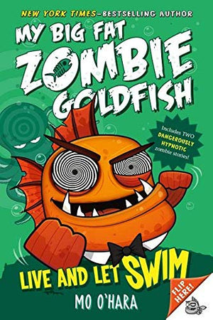 My Big Fat Zombie Goldfish 6 Book Series, The Sequel, Fins of Fury, Any Fin is Possible, Live and Let Swim, Jurassic Carp