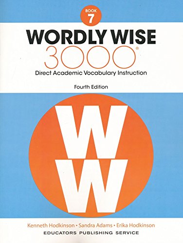 Wordly Wise 3000® 4th Edition Grade 7 SET -- Student Book, Test Booklet and Answer Key (Direct Academic Vocabulary Instruction)