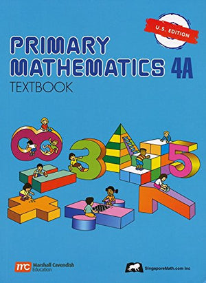 Singapore Math (Primary Mathematics) Grade 4 Kit (US Edition), Workbooks 4A and 4B, and Textbooks 4A and 4B (Primary Mathematics U.s. Edition)