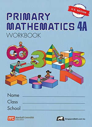 Singapore Math (Primary Mathematics) Grade 4 Kit (US Edition), Workbooks 4A and 4B, and Textbooks 4A and 4B (Primary Mathematics U.s. Edition)