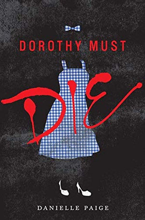 Dorothy Must Die Series, 4-Book Set
