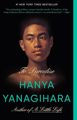 Hanya Yanagihara 3 Books Collection Set – A Little Life, To Paradise, The People in the Trees (Bestselling Literary Fiction)