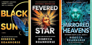 The Between Earth and Sky Series, 3 Books Collection Set, Black Sun, Fevered Star, Mirrored Heavens, by Rebecca, Roanhorse