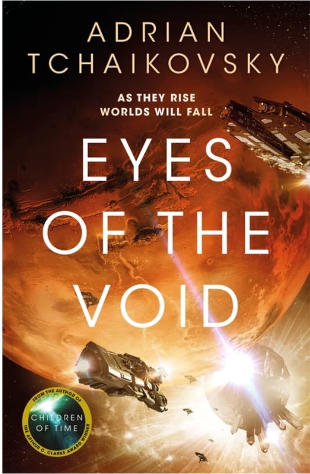 Eyes of the Void，Lords of Uncreation: An Epic Space Adventure from a Master Storyteller，Shards of Earth: The Final Architecture by Adrian Tchaikovsky
