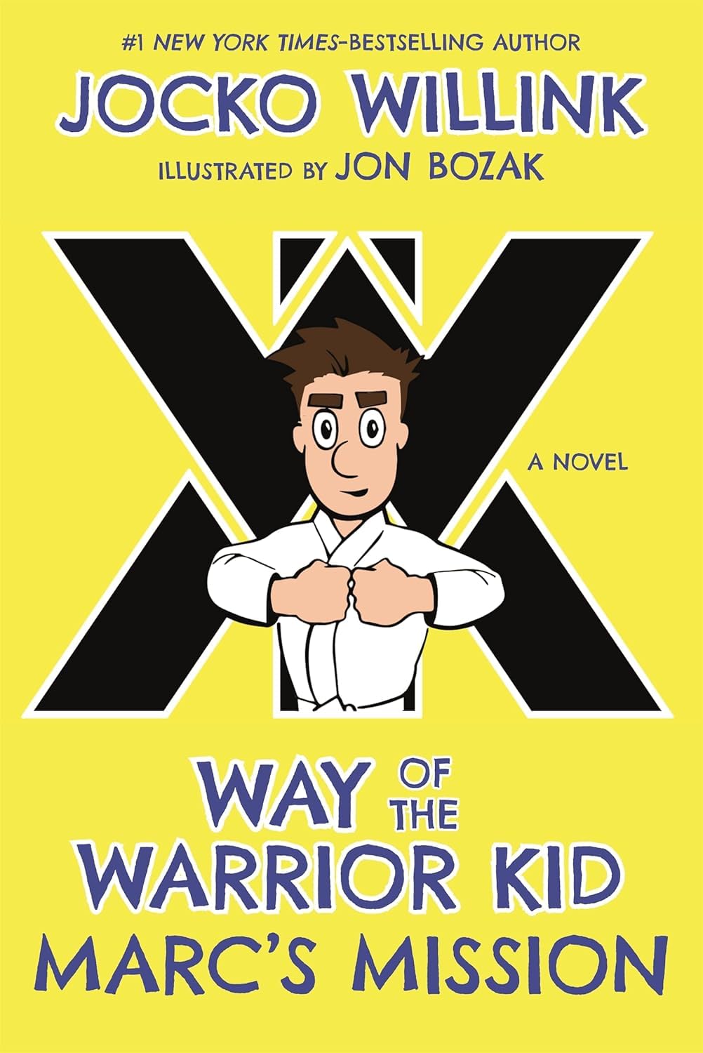 Way of the Warrior Kid #1-5：From Wimpy to Warrior the Navy Seal Way: A Novel，Marc's Mission，Where There's a Will . . .，Field Manual，Letters from Uncle Jake