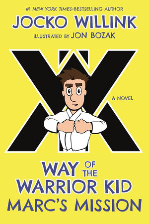 Way of the Warrior Kid #1-5：From Wimpy to Warrior the Navy Seal Way: A Novel，Marc's Mission，Where There's a Will . . .，Field Manual，Letters from Uncle Jake
