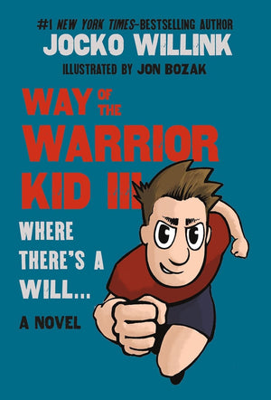 Way of the Warrior Kid #1-5：From Wimpy to Warrior the Navy Seal Way: A Novel，Marc's Mission，Where There's a Will . . .，Field Manual，Letters from Uncle Jake