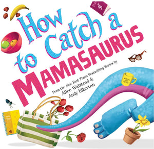 How to Catch Series,5 Books Collection Set.How to Catch a Snowman，How to Catch a Unicorn，How to Catch a Garden Fairy，How to Catch a Mamasaurus，How to Catch an Invisible Bad by Alice Walstead and Andy Elkerton