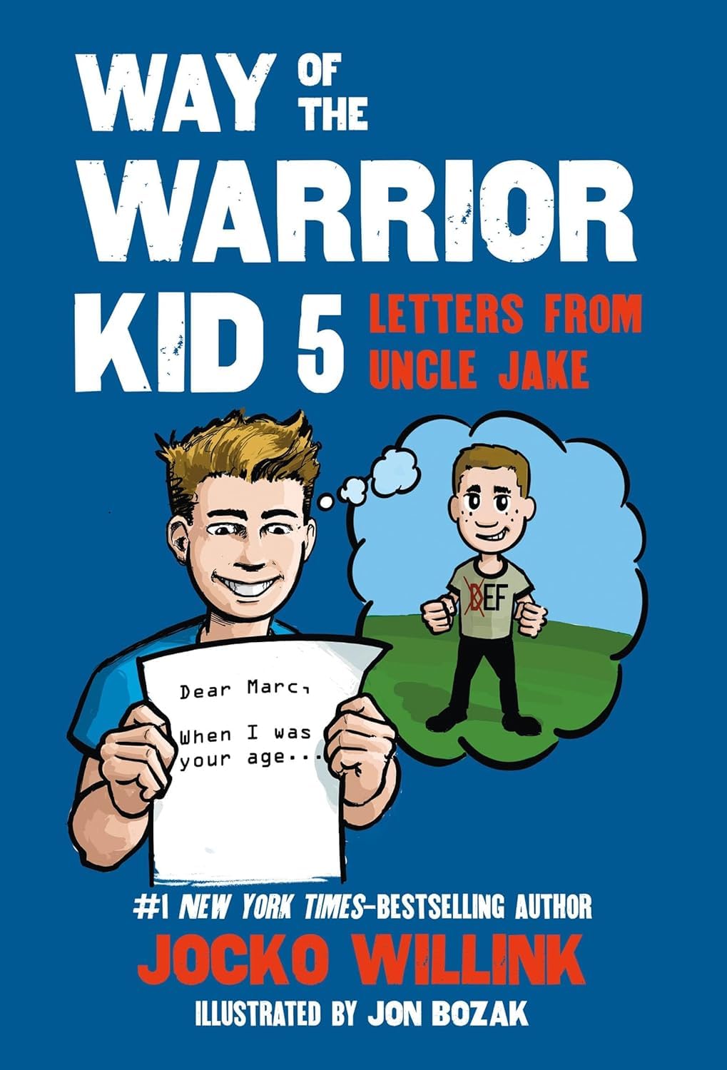 Way of the Warrior Kid #1-5：From Wimpy to Warrior the Navy Seal Way: A Novel，Marc's Mission，Where There's a Will . . .，Field Manual，Letters from Uncle Jake