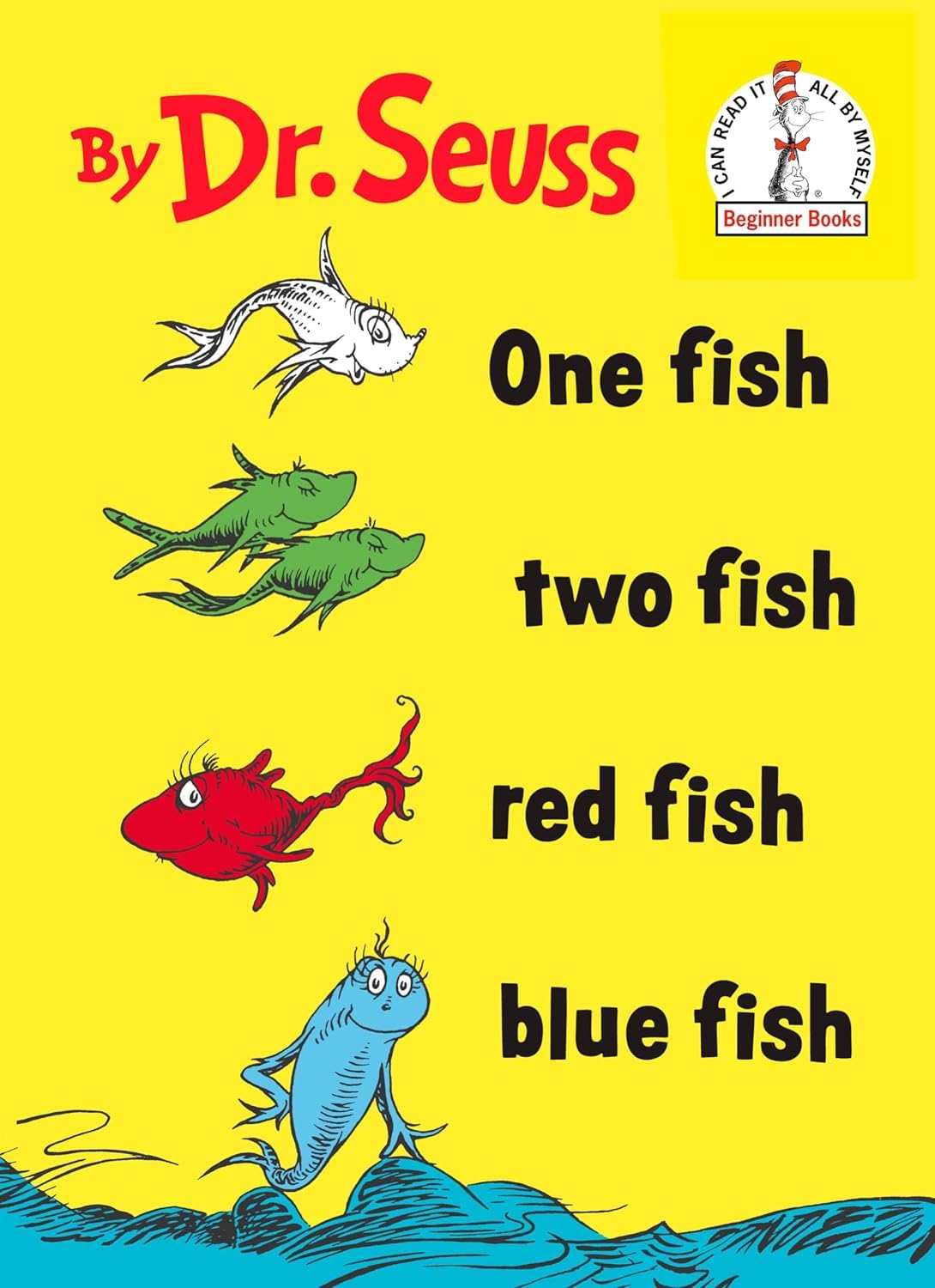 Beginner Books by Dr Seuss：The Cat in the Hat,Green Eggs and Ham,The Foot Book,Fox in Socks,One Fish Two Fish Red Fish Blue Fish,The Cat in the Hat Comes Back!