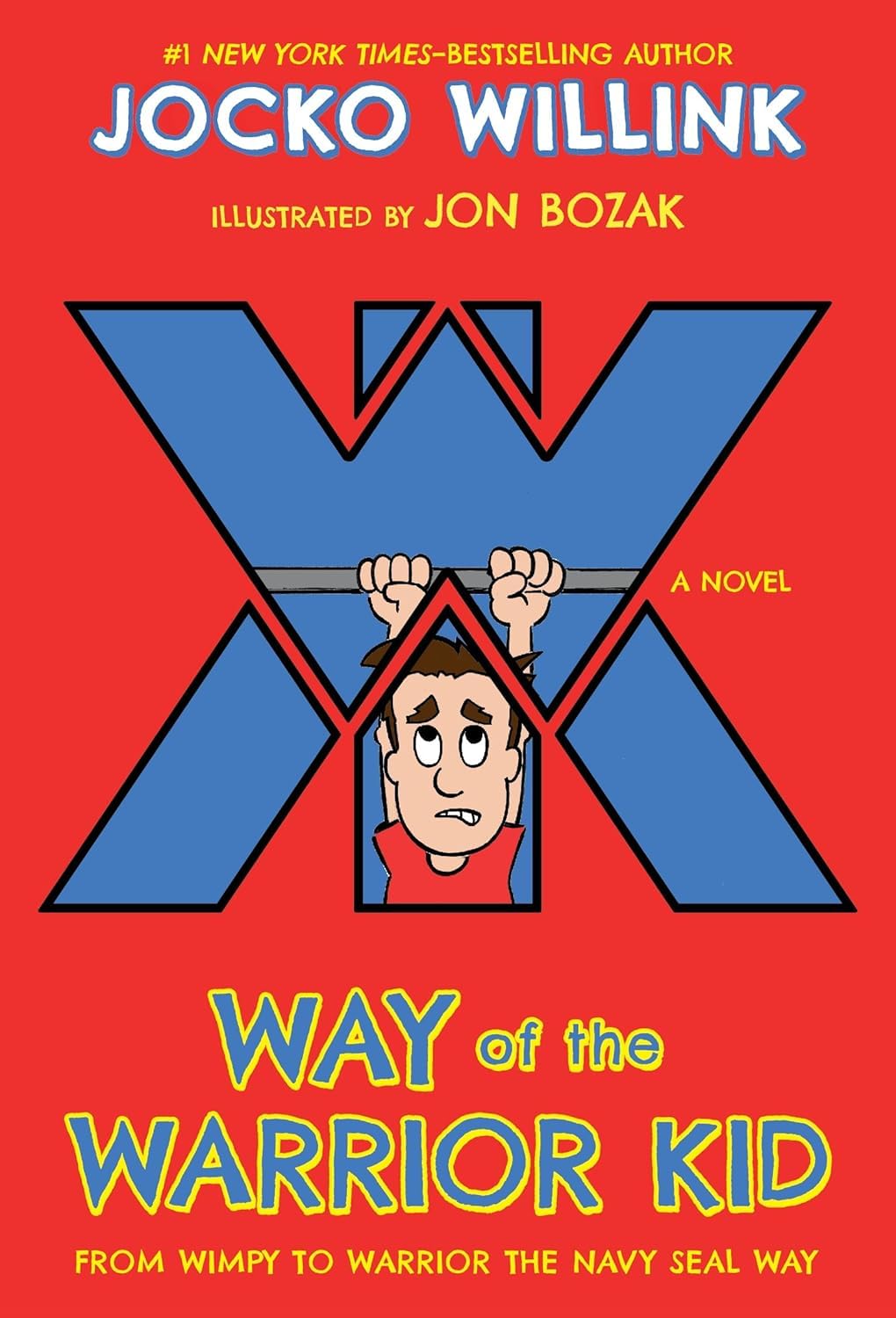 Way of the Warrior Kid #1-5：From Wimpy to Warrior the Navy Seal Way: A Novel，Marc's Mission，Where There's a Will . . .，Field Manual，Letters from Uncle Jake