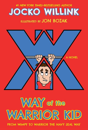 Way of the Warrior Kid #1-5：From Wimpy to Warrior the Navy Seal Way: A Novel，Marc's Mission，Where There's a Will . . .，Field Manual，Letters from Uncle Jake