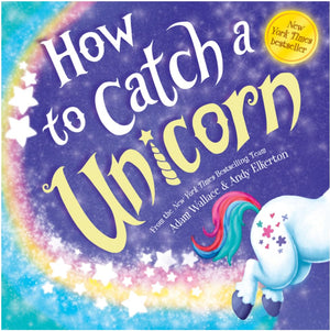 How to Catch Series,5 Books Collection Set.How to Catch a Snowman，How to Catch a Unicorn，How to Catch a Garden Fairy，How to Catch a Mamasaurus，How to Catch an Invisible Bad by Alice Walstead and Andy Elkerton