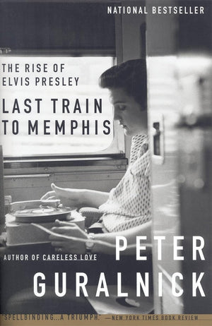 Elvis Biography Series 2-Book Collection Set (Last Train to Memphis: The Rise of Elvis Presley, Careless Love: The Unmaking of Elvis Presley) by Peter Guralnick