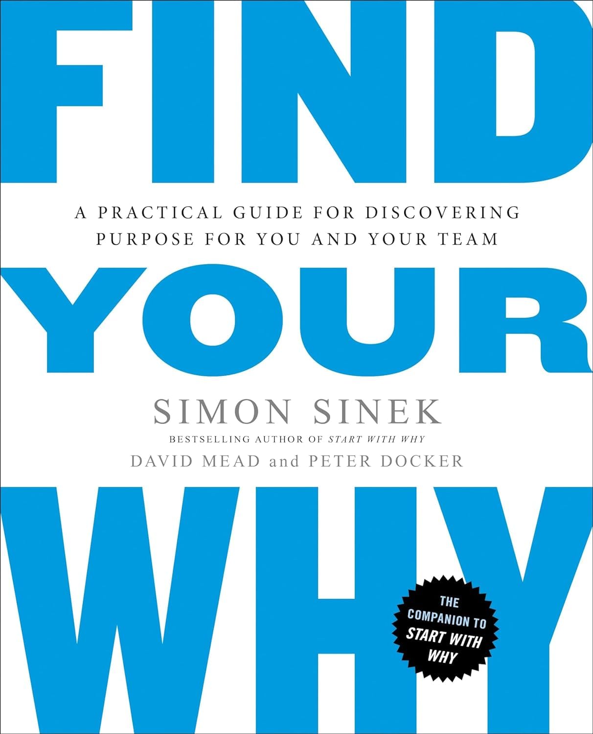 The Best-Selling Series, 3 Books Collection Set. Find Your Why, Leaders Eat Last, Start with Why by Simon Sinek