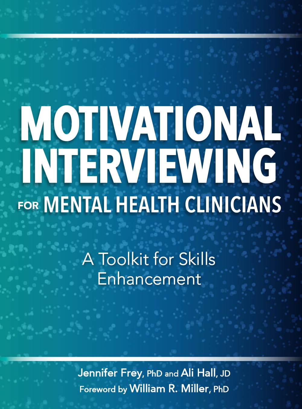 Motivational Interviewing for Mental Health Clinicians: A Toolkit for Skills Enhancement
