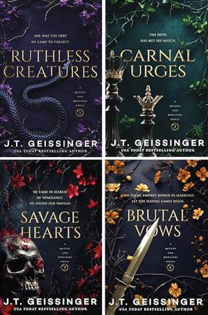A Queens and Monsters Novel Series, 4 Books Collection Set, Ruthless Creatures, Carnal Urges, Savage Hearts, Brutal Vows, by J.T. Geissinger