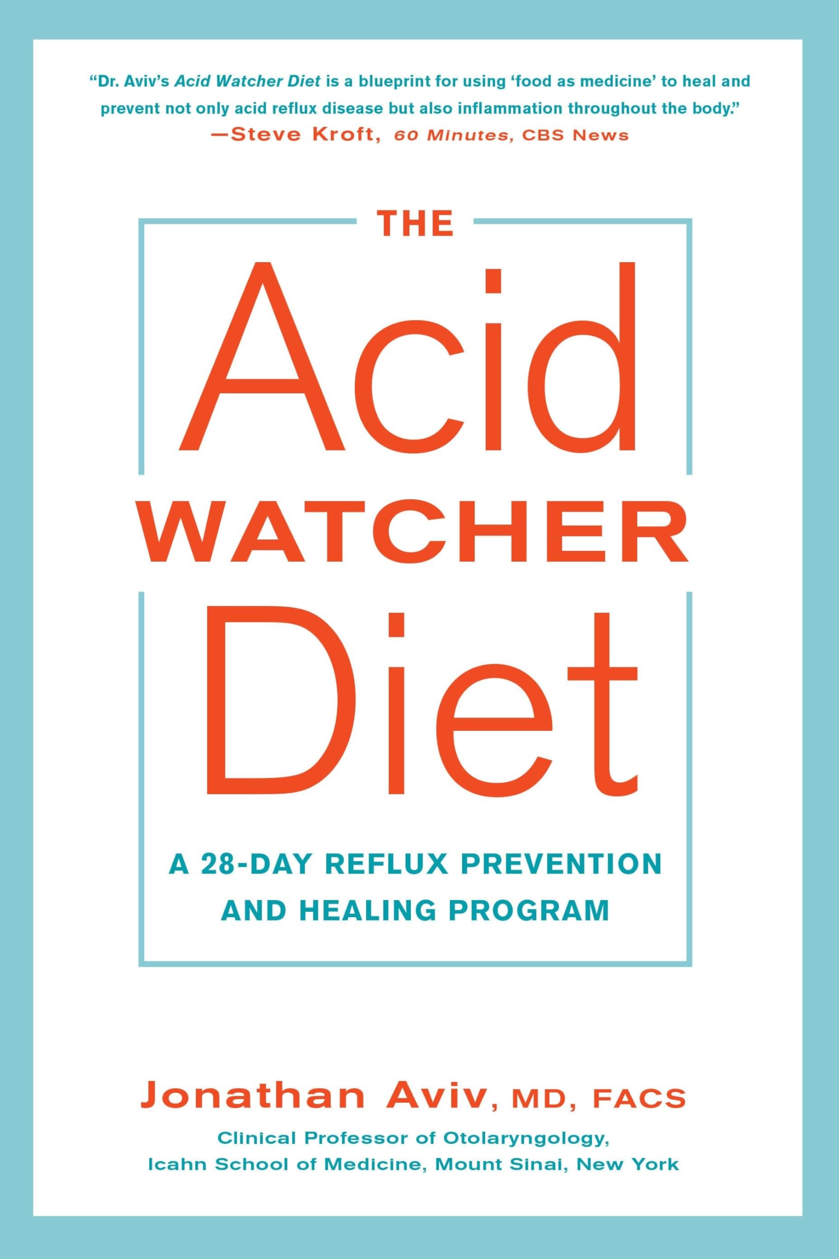 The Acid Watcher Diet: A 28-Day Reflux Prevention and Healing Program