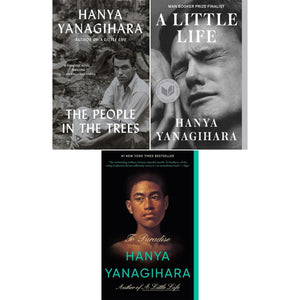 Hanya Yanagihara 3 Books Collection Set – A Little Life, To Paradise, The People in the Trees (Bestselling Literary Fiction)