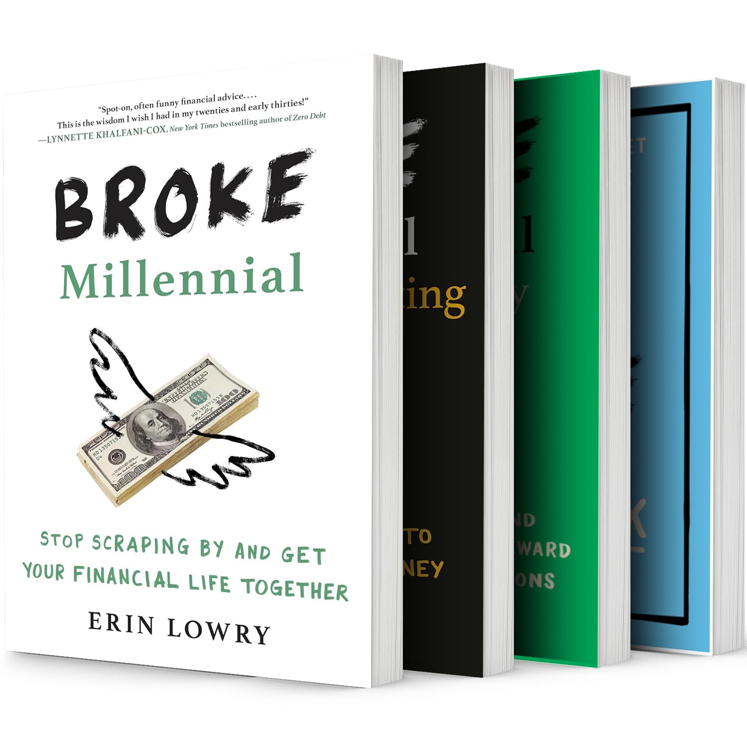 Broke Millennial:Stop Scraping by and Get Your Financial Life Together,A Beginner's Guide to Leveling Up Your Money,Scripts, Stories, and Advice to Navigate Awkward Financial,Take Control and Get Your Financial Life Together