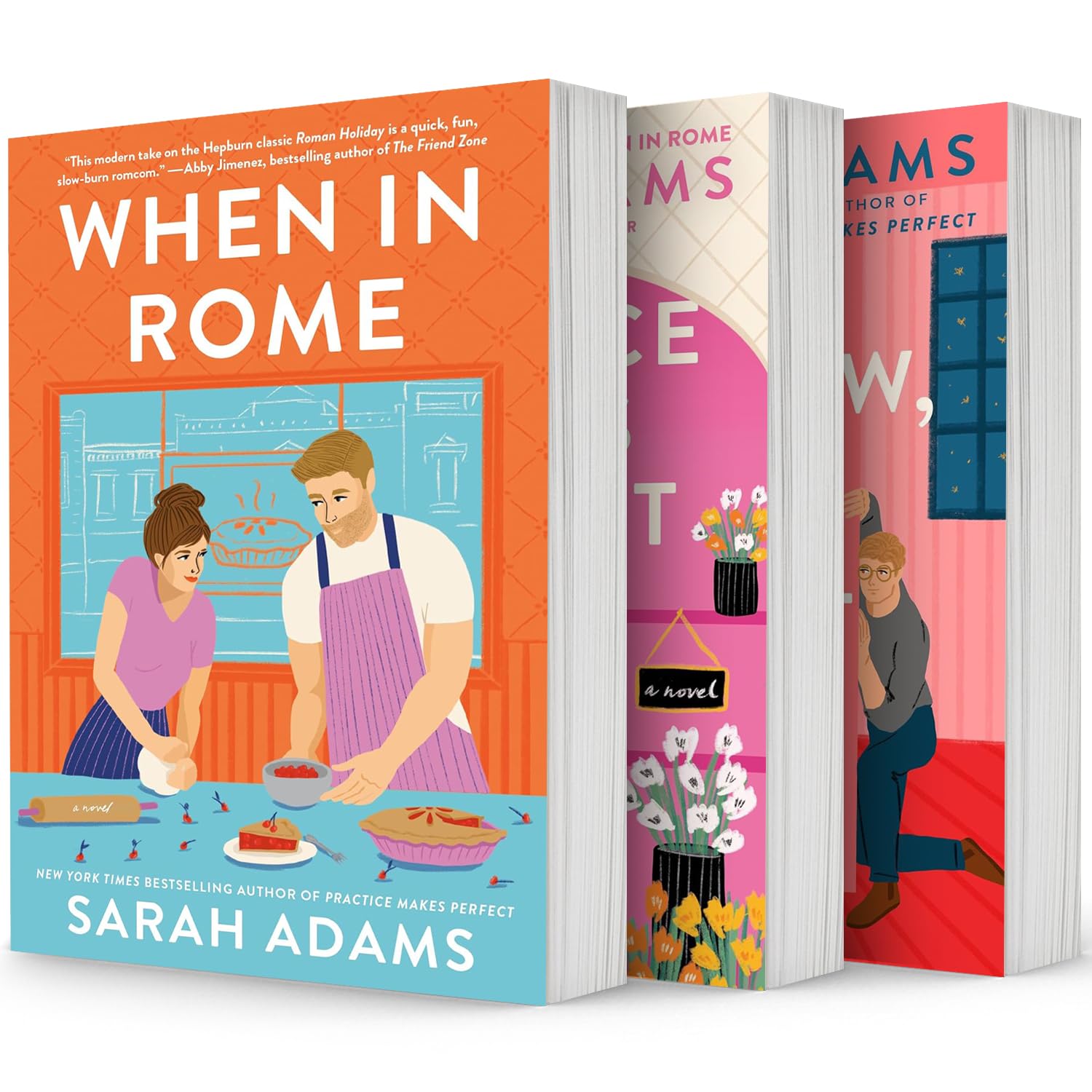 When in Rome Series, 3 Books Set, When in Rome, Practice Makes Perfect, Beg, Borrow, or Steal by Sarah Adams