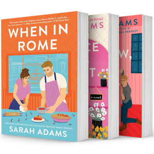 When in Rome Series, 3 Books Set, When in Rome, Practice Makes Perfect, Beg, Borrow, or Steal by Sarah Adams