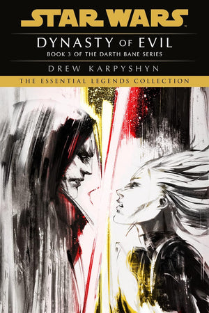 Star Wars: Darth Bane Trilogy - Legends Series. Path of Destruction, Rule of Two and Dynasty of Evil