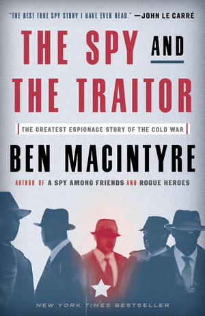 The Ben Macintyre Collection,2 Books Collection Set,The Spy and the Traitor: The Greatest Espionage Story of the Cold War,A Spy Among Friends: Kim Philby and the Great Betrayal by Ben Macintyre