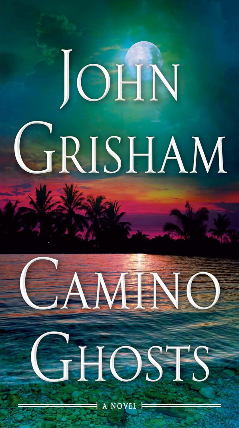 The Camino Series. 3 Books Collection Set. Camino Ghosts, Camino Island, Camino Winds by John Grisham