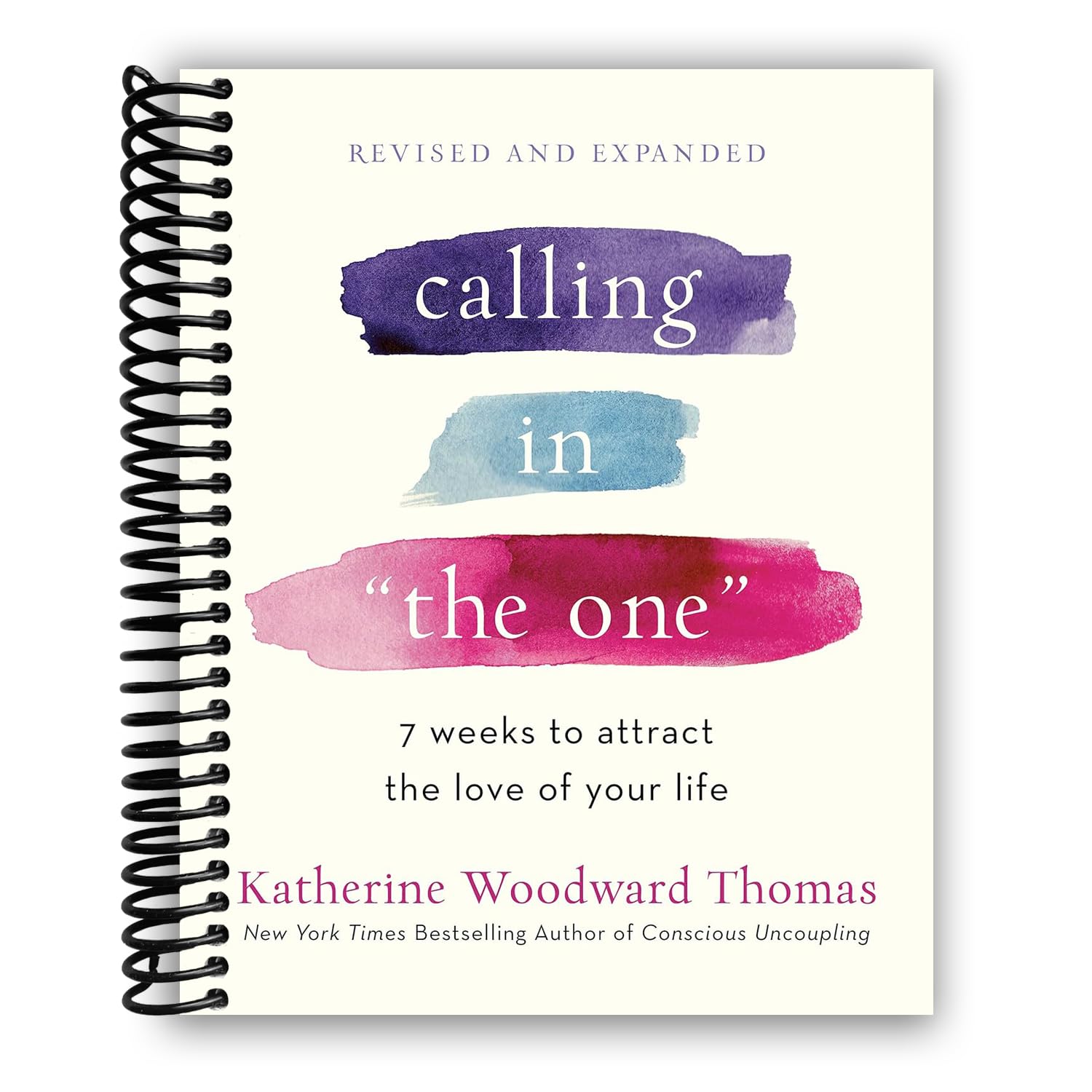 Calling in "The One" Revised and Expanded: 7 Weeks to Attract the Love of Your Life