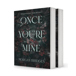 The Possessing Her Series, 2 Book Collection Set, Once You're Mine: A Dark Stalker Romance, Now You're Mine: A Dark Stalker Romance, by Morgan Bridges