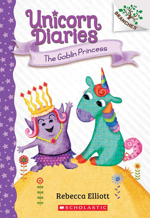 Unicorn The Goblin Princess: A Branches BookDiaries #1-11